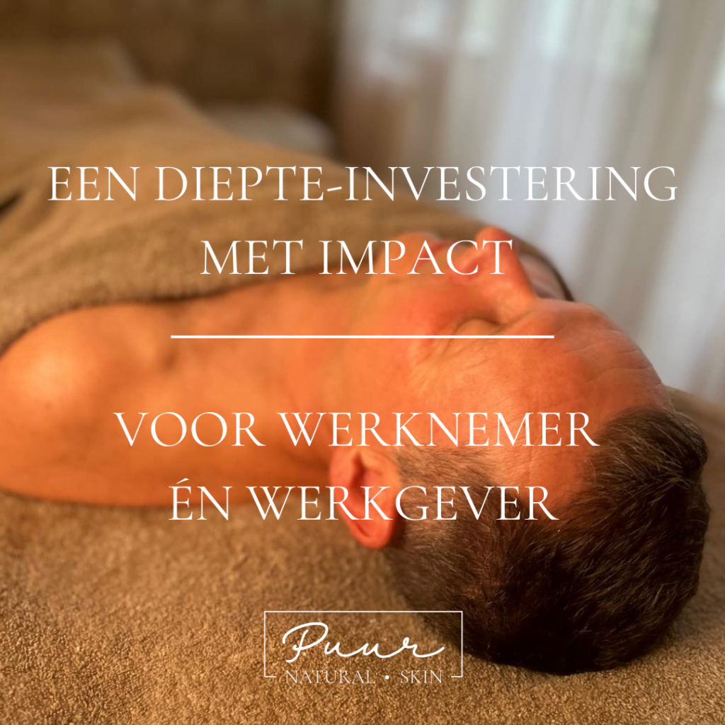 EEN DIEPTE-INVESTERING MET IMPACT VOOR WERKNEMER ÉN WERKGEVER puur huidinstituut puur natural skin breda