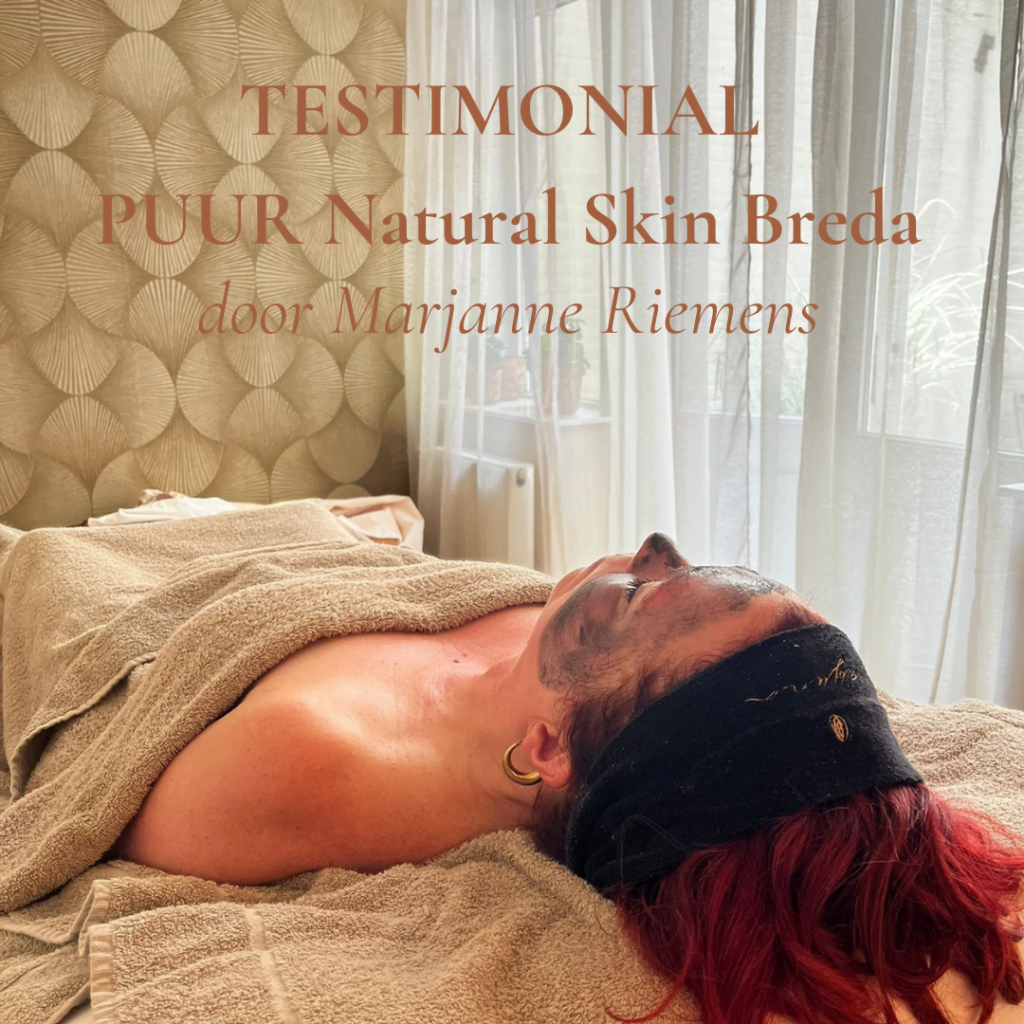 TESTIMONIAL PUUR NATURAL SKIN BREDA DOOR MARJANNE RIEMENS