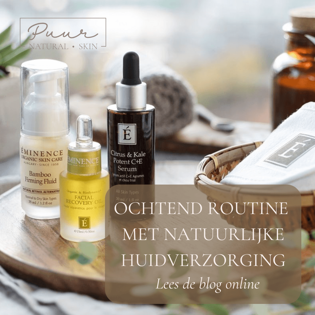 Een eenvoudige ochtendroutine voor stralende huid, met de biologische en natuurlijke huidverzorging van Éminence Organics! beauty blog puur natural skin breda natuurlijke huidverzorging