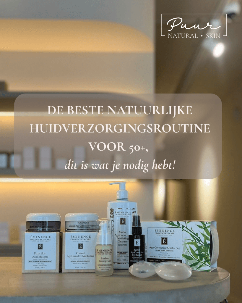 De beste natuurlijke huidverzorgingsroutine voor 50+, dit is wat je nodig hebt!