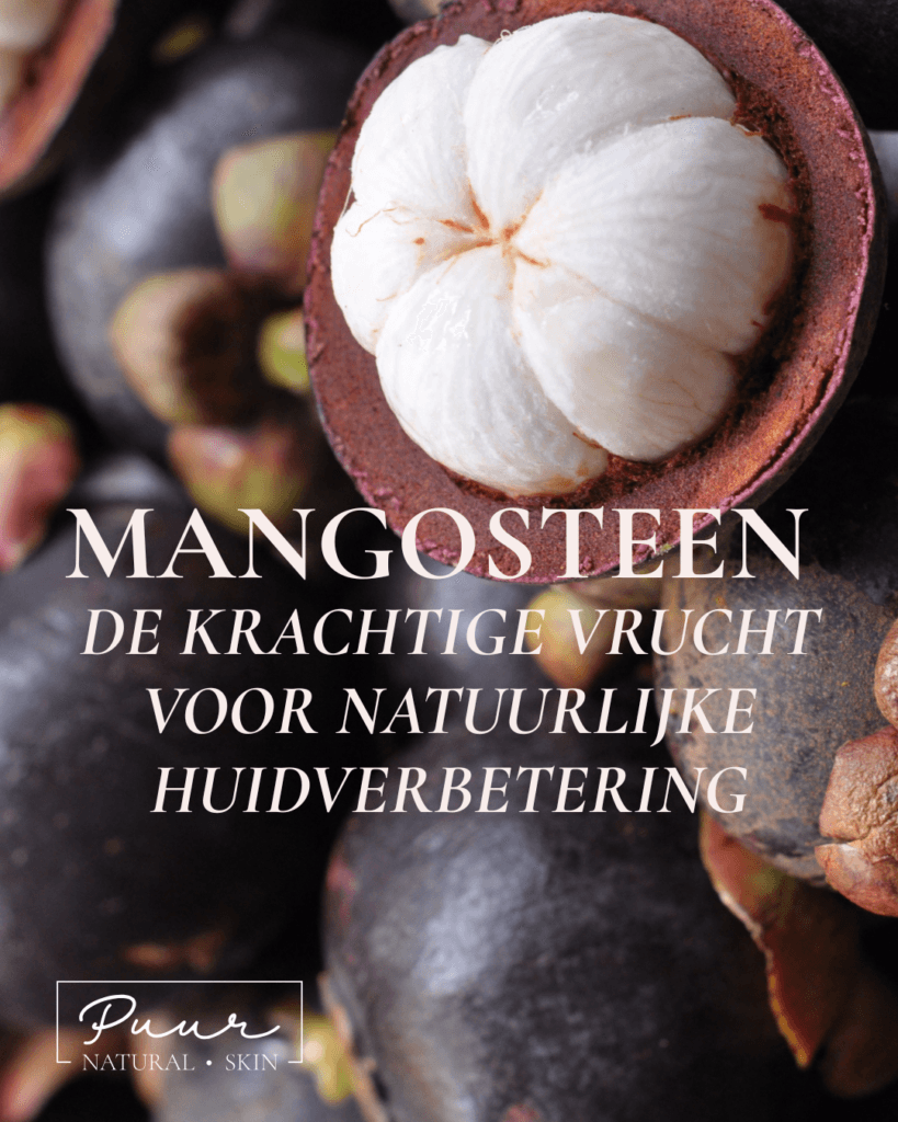 Mangosteen natuurlijke huidverbetering bij PUUR!