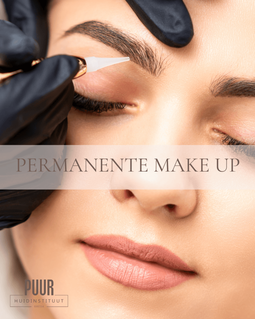 PERMANENTE MAKE UP breda bij PUUR Huidinstituut Boschstraat 13 Breda