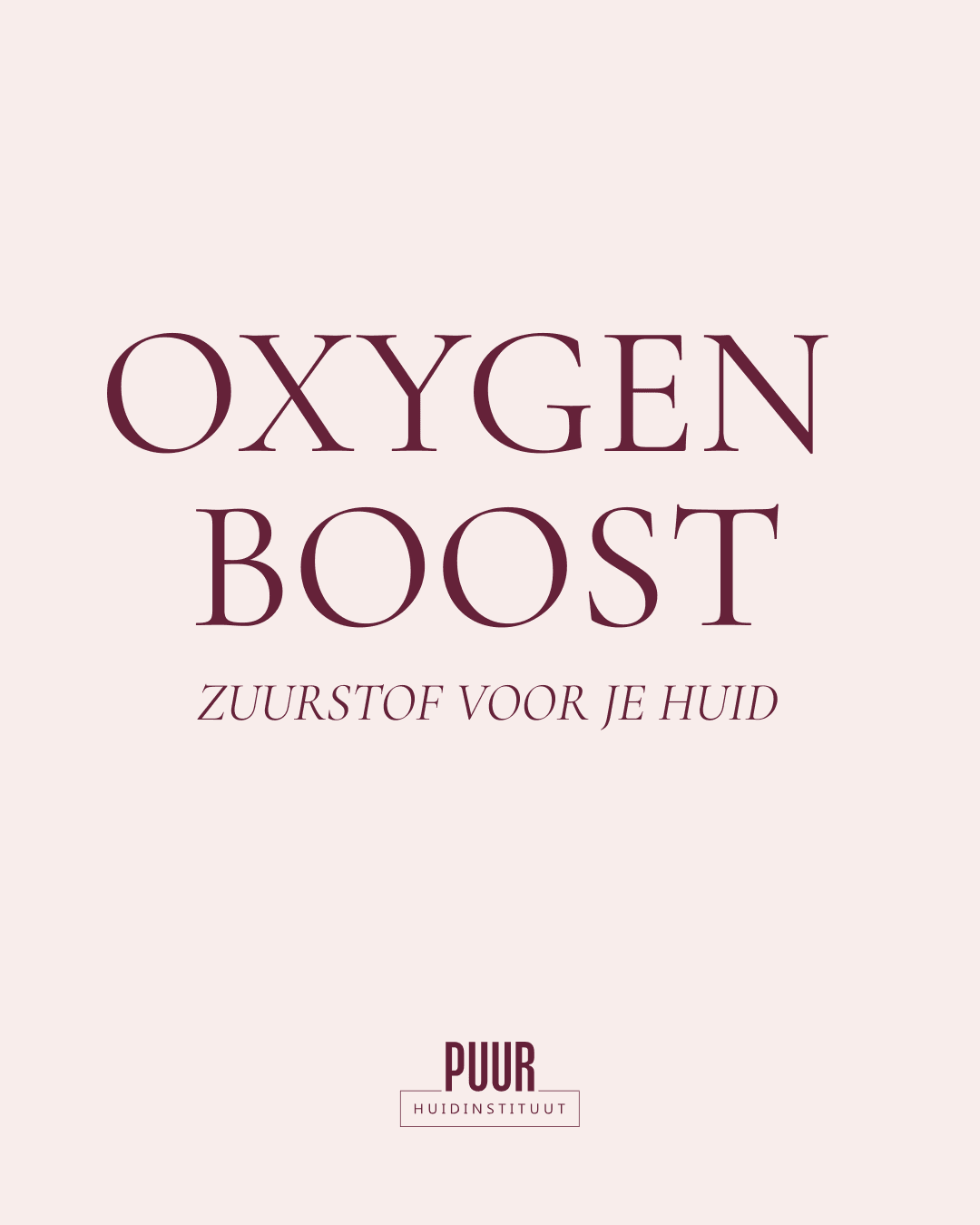Oxygen boost zuurstof behandeling in Breda bij PUUR Huidinstituut